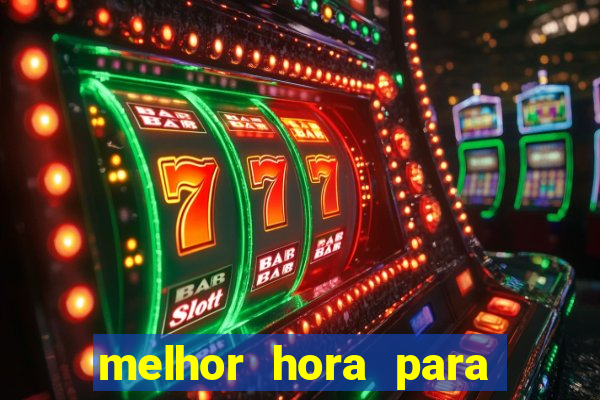 melhor hora para jogar fortune touro